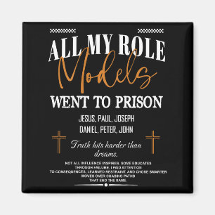 All meine Vorbilder kamen ins Gefängnis - Jesus au Magnet