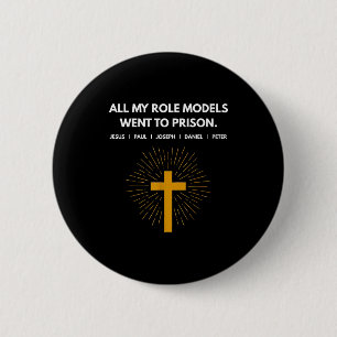 All meine Vorbilder kamen ins Gefängnis Jesus Lust Button