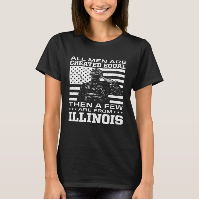 All Men Are Created Equal Few From Illinois Americ T-Shirt (Vorderseite)