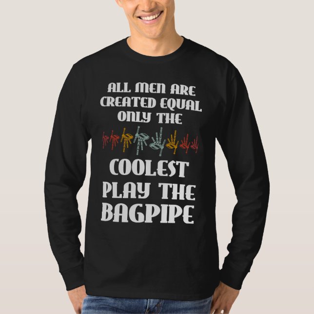 all men are created equal only coolest play bagpip T-Shirt (Vorderseite)