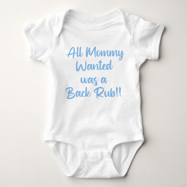 All Mommy Wanted Was a Backrub  Baby Strampler (Vorderseite)