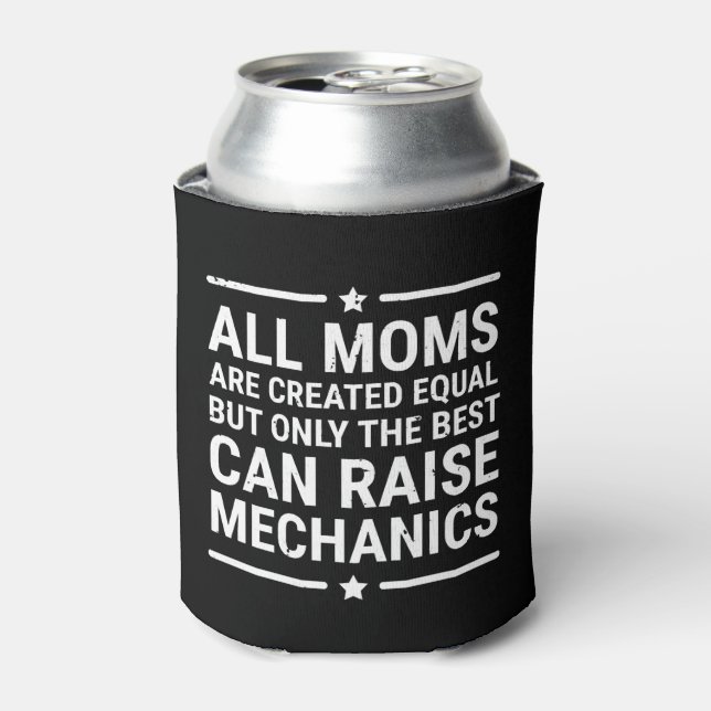 All Moms Are Created Equal Raise Mechanic T-shirt Dosenkühler (Kanne Vorderseite)