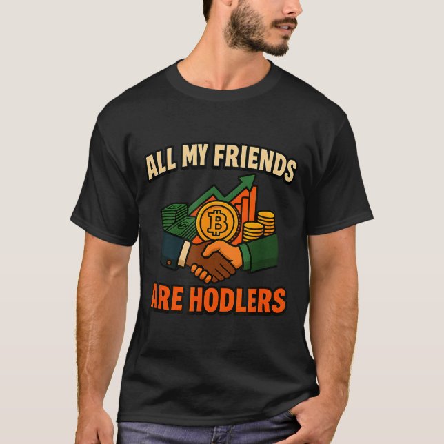 All My Friends Are Hodlers Crypto, Motivational Sa T-Shirt (Vorderseite)
