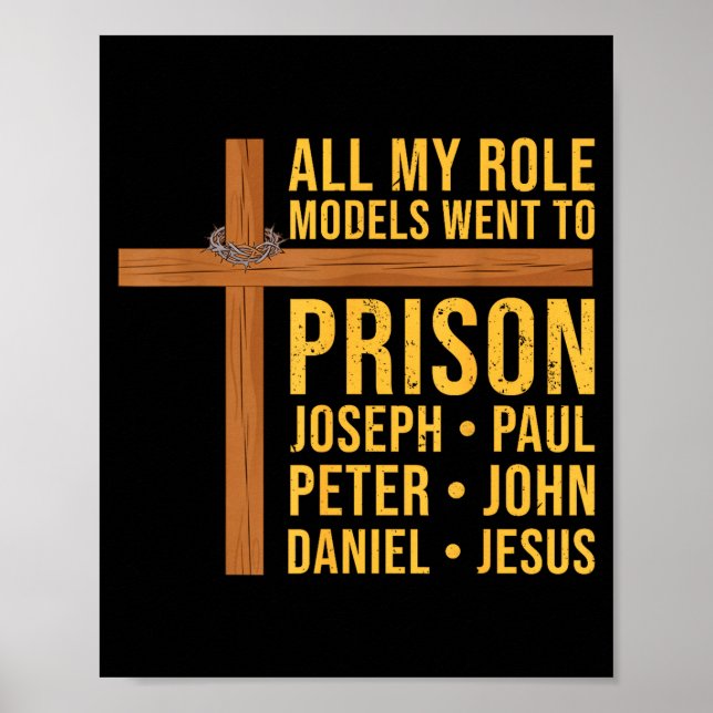 All My Role Models Went To Prison Funny Christian  Poster (Vorne)