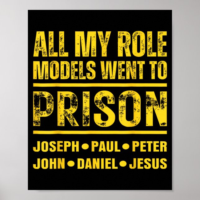 All My Role Models Went To Prison  Poster (Vorne)