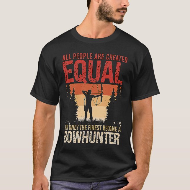 All People Are Created Equal Archery Shooting Bowh T-Shirt (Vorderseite)