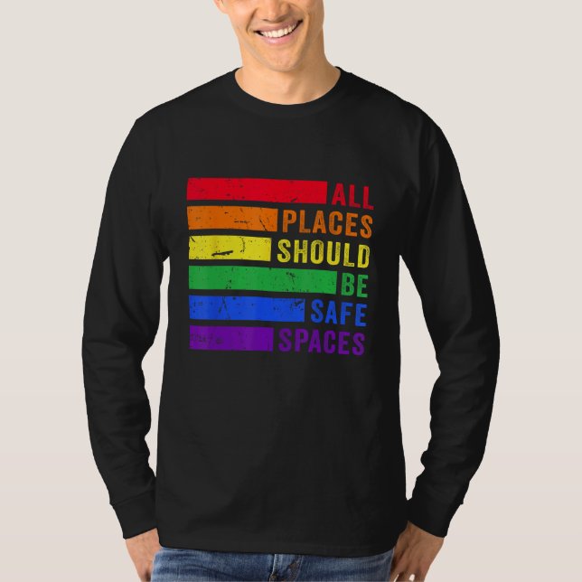 All Places Should Be Safe Spaces Gay Pride Ally LG T-Shirt (Vorderseite)