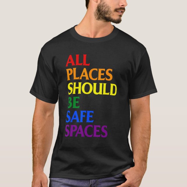All Places Should Be Safe Spaces Gay Pride Ally LG T-Shirt (Vorderseite)