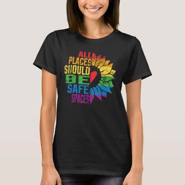All Places Should Be Safe Spaces Gay Pride Ally LG T-Shirt (Vorderseite)