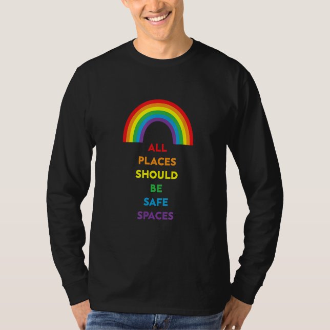 All Places Should Be Safe Spaces LGBTQ Pride Ally  T-Shirt (Vorderseite)
