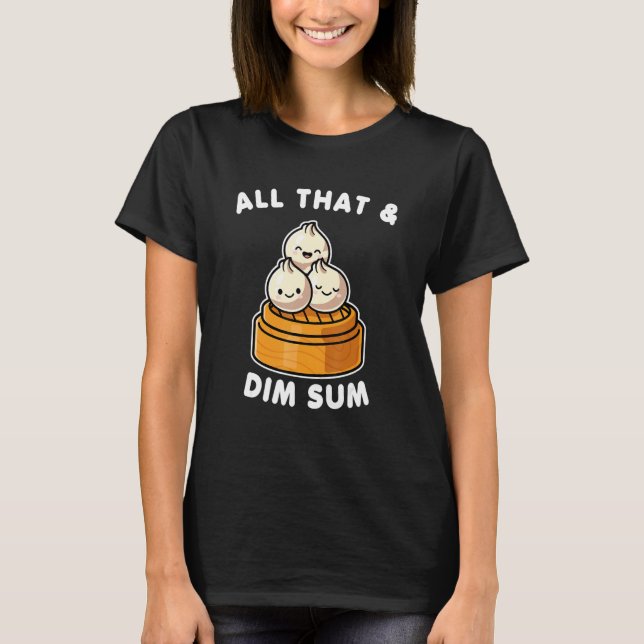 All That And Dim Sum Valentine T-Shirt (Vorderseite)