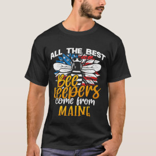 All The Best Beekeepers Come From Maine Raw Honey T-Shirt