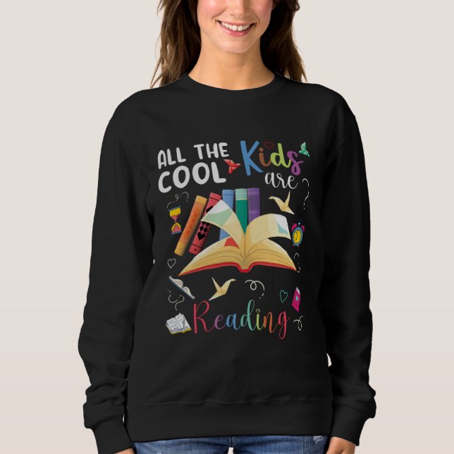 All The Cool Kids Are Reading   Library Reading Sweatshirt (Vorderseite)