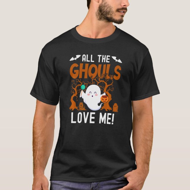 All The Ghouls Love Me   T-Shirt (Vorderseite)