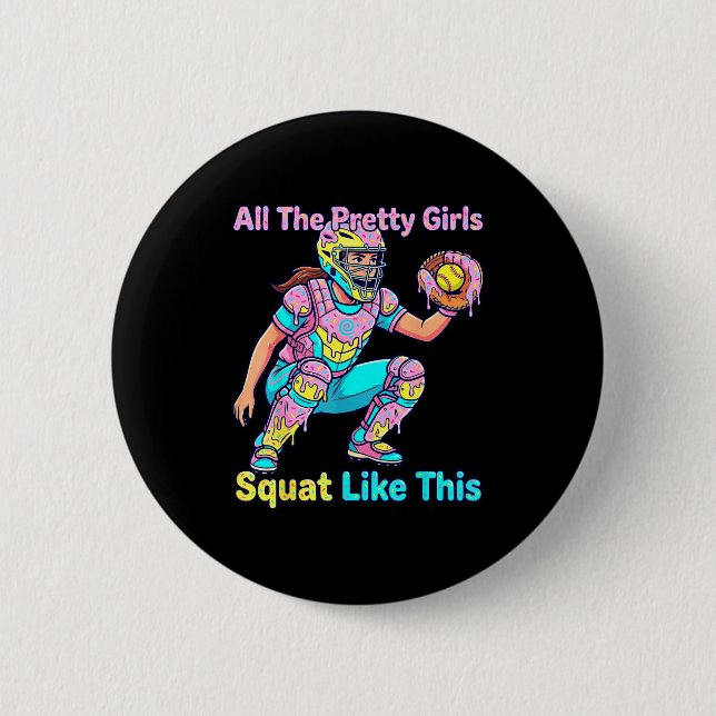 All The Pretty Girls Squat Like This Ice Cream Sof Button (Vorderseite)