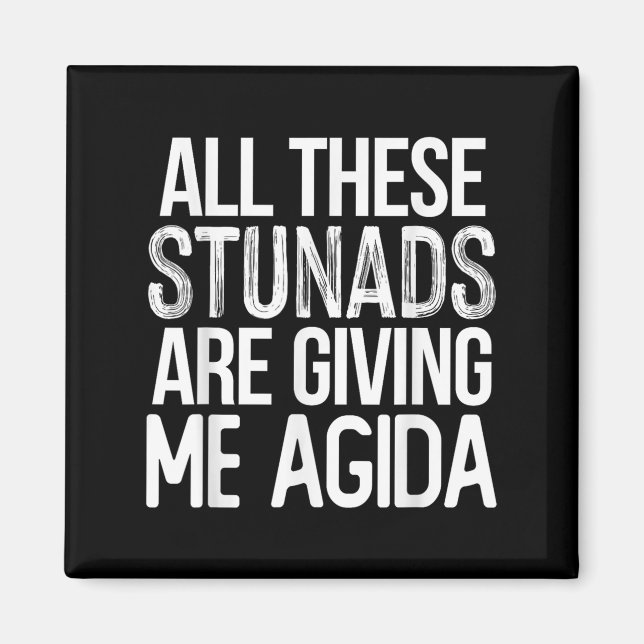 All These Stunads Me Agida Funny Italian Saying  Magnet (Vorne)