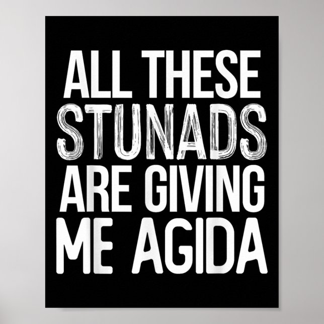 All These Stunads Me Agida Funny Italian Saying  Poster (Vorne)