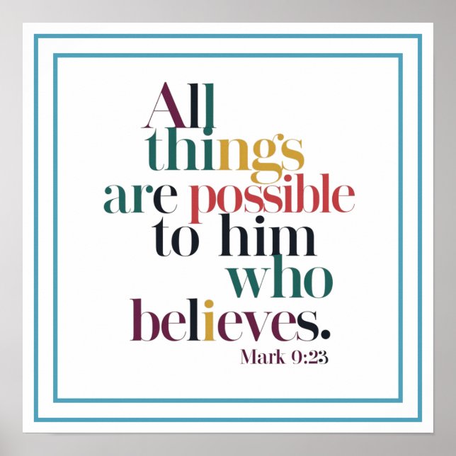 All Things Are Possible To Him Who Believes Poster (Vorne)