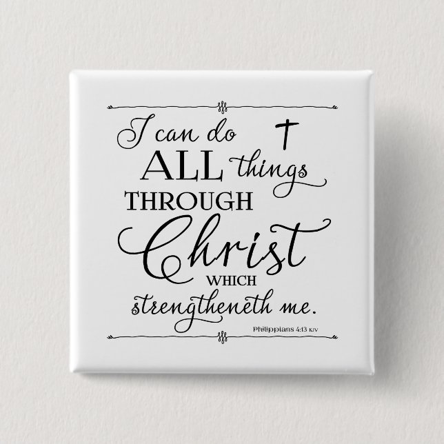 All Things Through Christ - Philippians 4:13 Button (Vorderseite)
