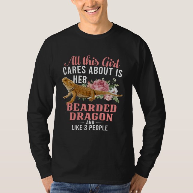 All This Girl Cares About Bearded Dragon And Like  T-Shirt (Vorderseite)