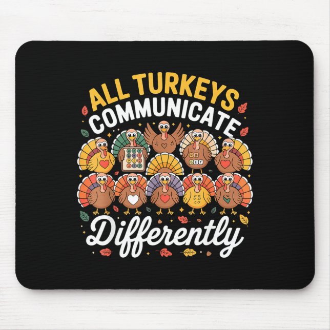All Turkeys Communicate Differently Autism Awarene Mousepad (Vorne)