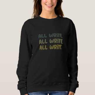 All Write Repeated Text Sign For  Writers  Autor Sweatshirt