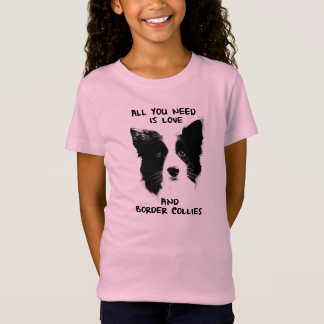 All you need Border Collies T-Shirt (Vorderseite)