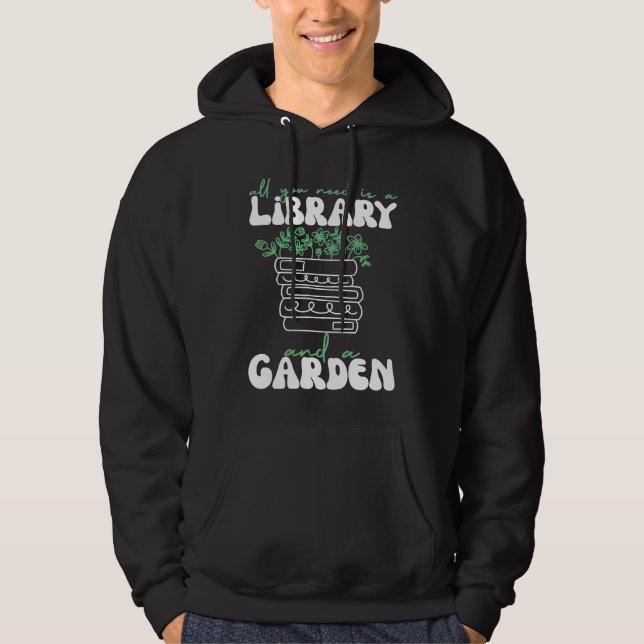 All You Need Is A Library And A Garden Hoodie (Vorderseite)