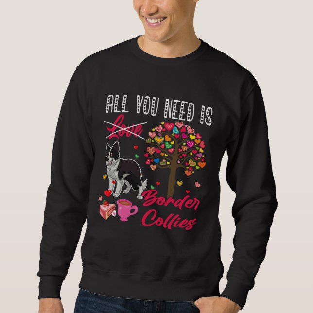 All You Need Is Border Collies Cute Valentine s Da Sweatshirt (Vorderseite)