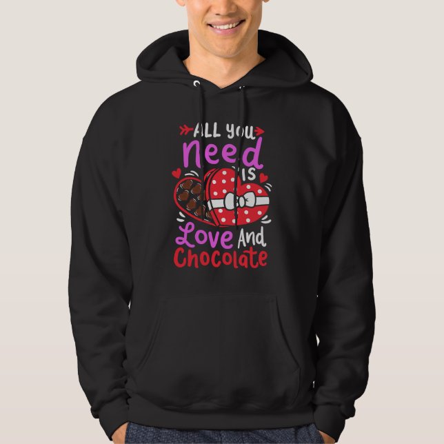 All You Need Is Love And Chocolate Valentine's Day Hoodie (Vorderseite)