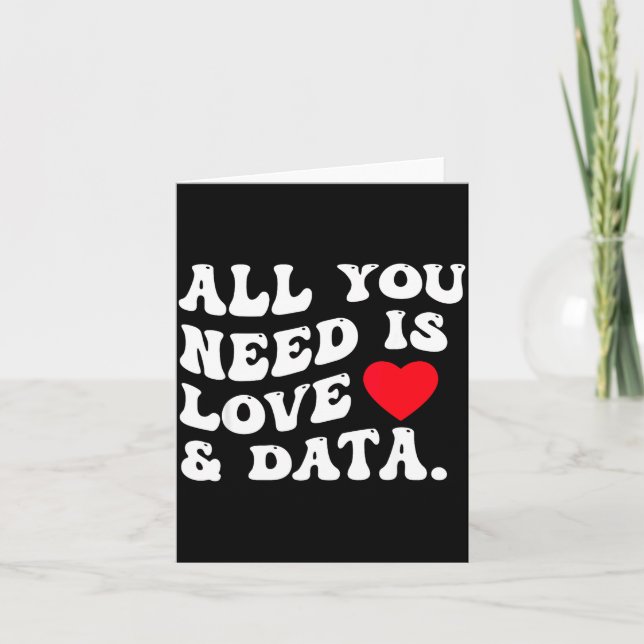 All You Need Is Love And Data Funny Valentine Data Karte (Vorderseite)