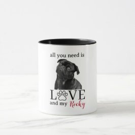 All You Need Is Love and My Dog – Custom Pet Name Tasse