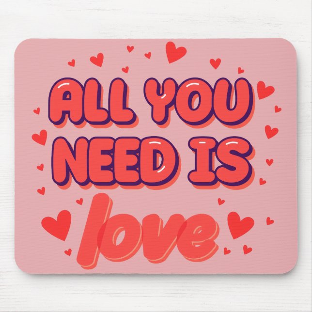 "all You Need is Love" Mouse Pad Mousepad (Vorne)