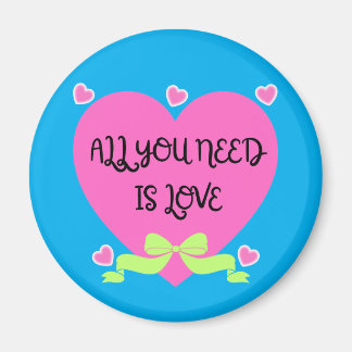 All You Need Is Love – Valentine Heart Design Magnet