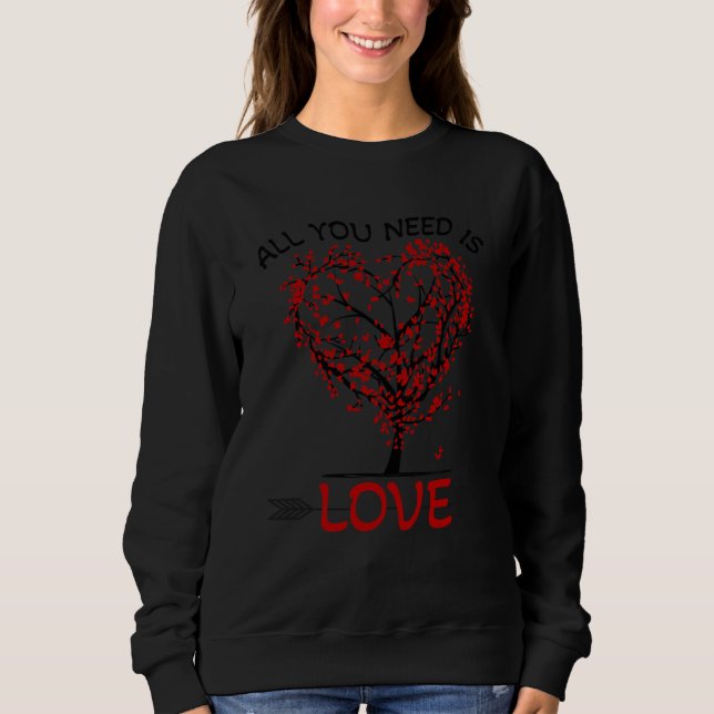 All You Need is Love Valentine's Day Tree with Hea Sweatshirt (Vorderseite)