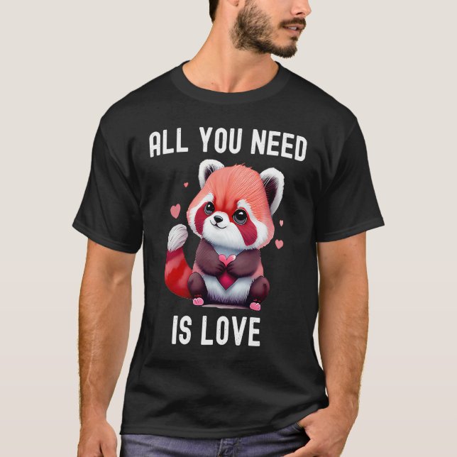 All you need is love with heart red panda Valentin T-Shirt (Vorderseite)