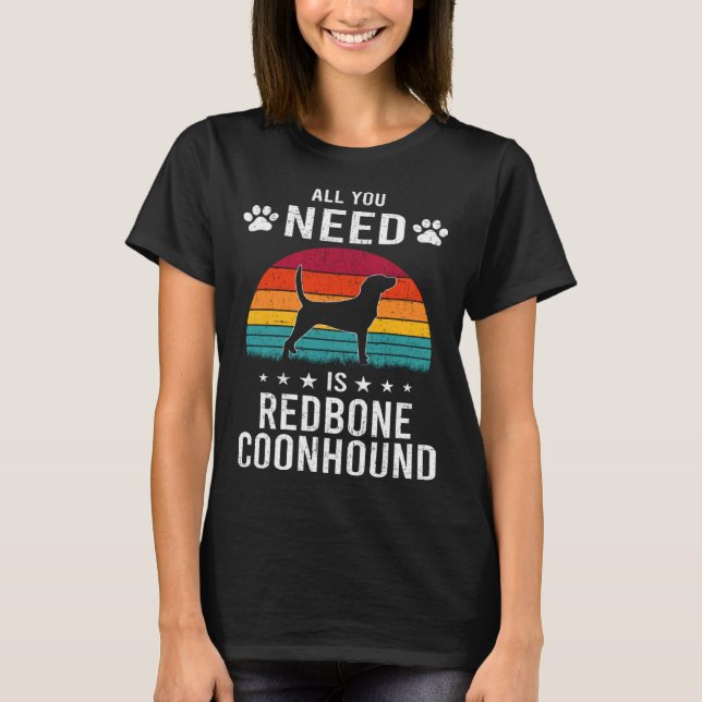All You Need is Redbone Coonhound Dog T-Shirt (Vorderseite)
