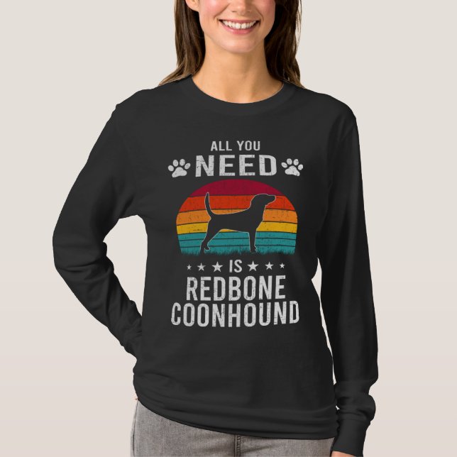 All You Need is Redbone Coonhound Dog T-Shirt (Vorderseite)