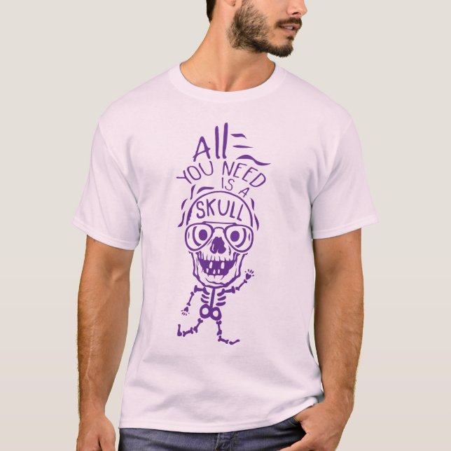 all you need skull zitat halloween T-Shirt (Vorderseite)