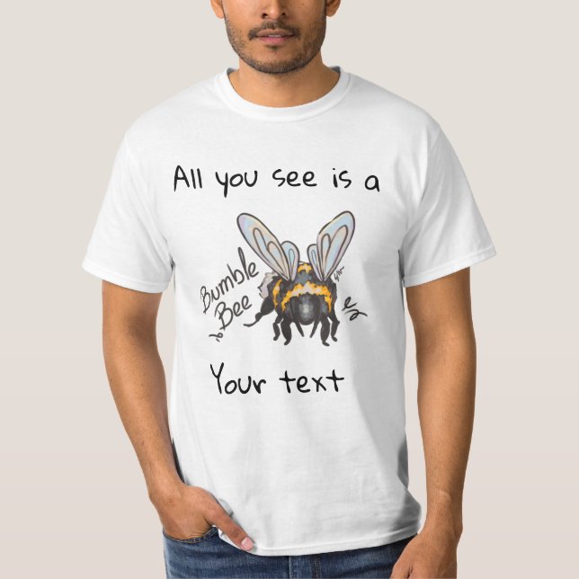 All you see, Bumble Bee  T-Shirt (Vorderseite)