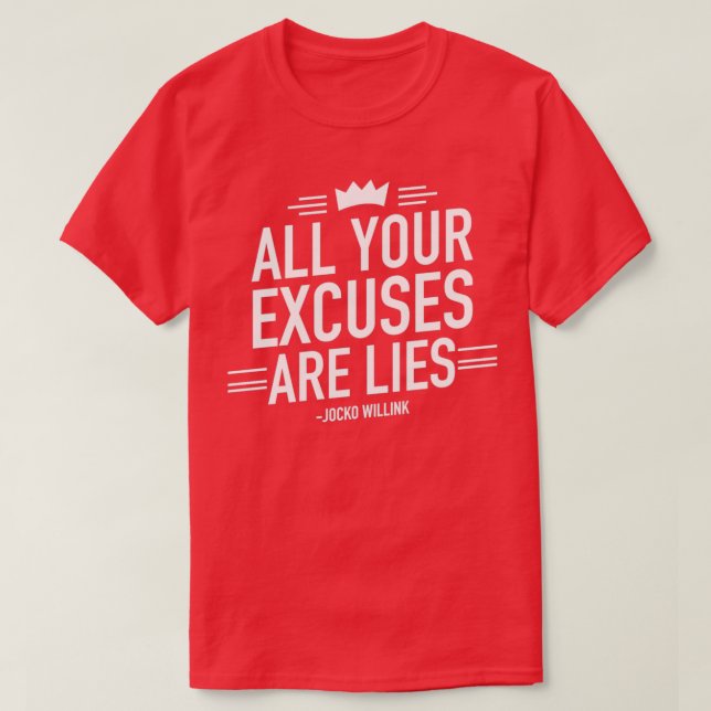All Your Excuses Are Lies Motivational Quote 2 T-Shirt (Design vorne)