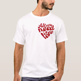 "All Your Need Is Love", Weißes T-Shirt