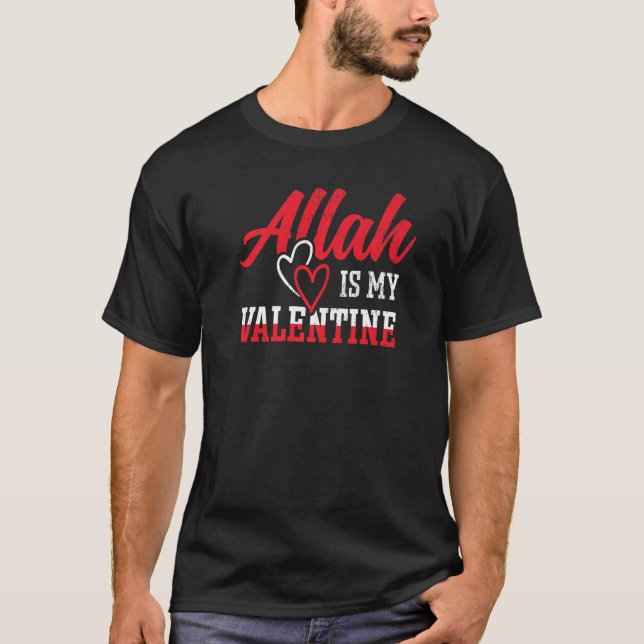 Allah is my Valentine  Valentines Day T-Shirt (Vorderseite)
