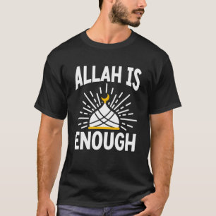 Allah ist genug religiöse Moschee Ramadan Koran Is T-Shirt
