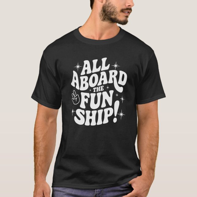 Alle Aboard auf dem Spaßschiff! T-Shirt (Vorderseite)