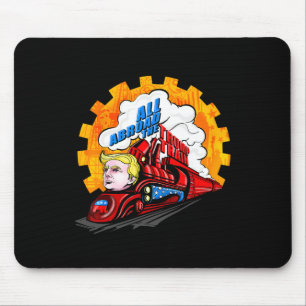 Alle Aboard Der Trump-Zug 2024 Zukunft Ist Hell Mousepad