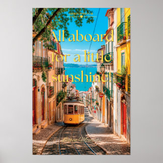 Alle Aboard für ein bisschen Sonnenschein Lissabon Poster