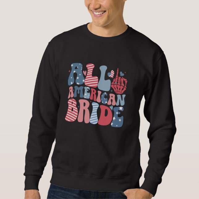 Alle American Bride Happy 4. Juli Mädchen Frauen P Sweatshirt (Vorderseite)