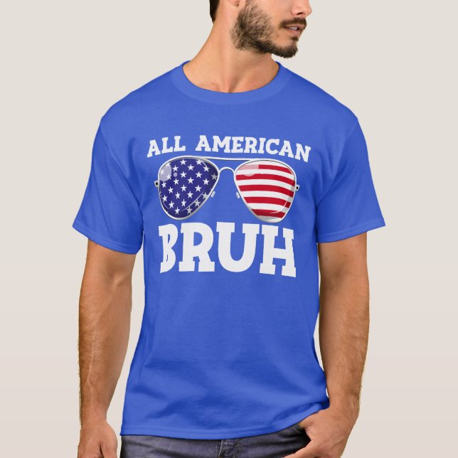 Alle American Bruh USA Flag Aviators 4. Juli Bruh T-Shirt (Vorderseite)