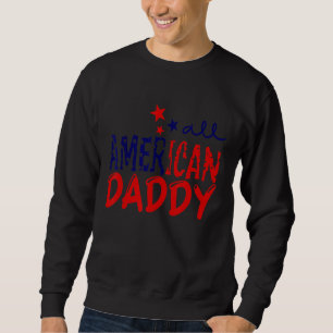 Alle amerikanischen Daddy 4. Juli American Flag Fa Sweatshirt